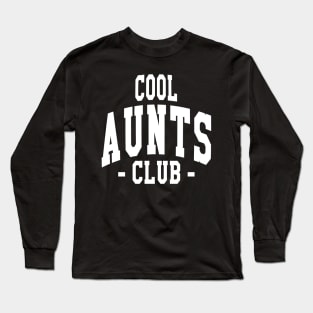 Cool Aunts Club Simple White Text Long Sleeve T-Shirt